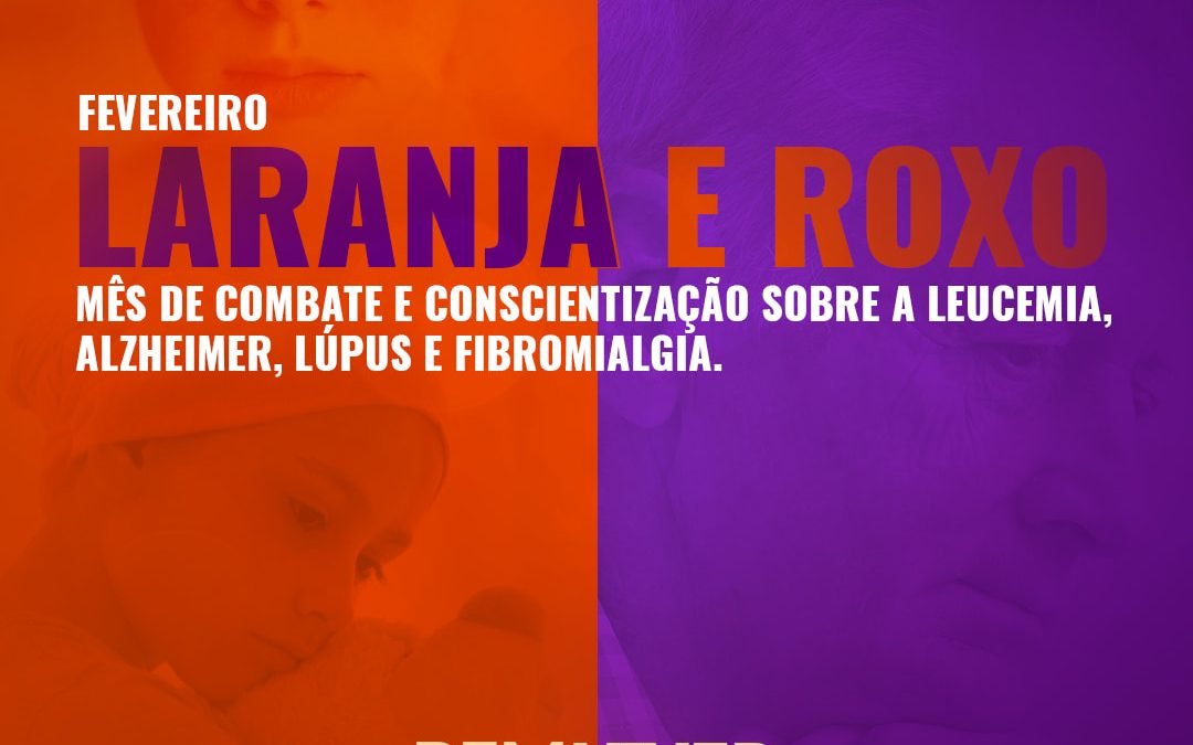 Fevereiro Laranja e Roxo você sabe por que?