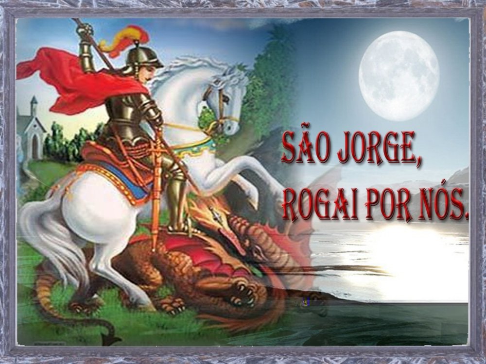 DIA 23 DE Abril dia de SÃO JORGE – HISTÓRIA DE SÃO JORGE