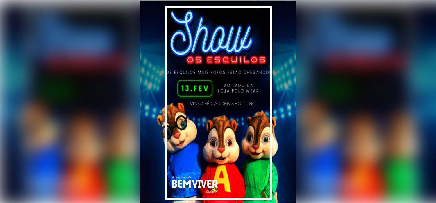 Via Café Garden Shopping promove show “Os Esquilos”