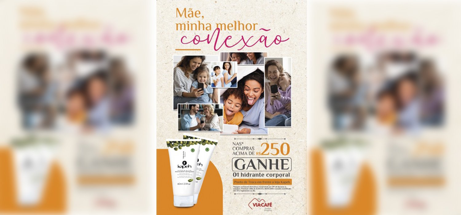 Via Café Garden Shopping lança campanha de Dia das Mães.